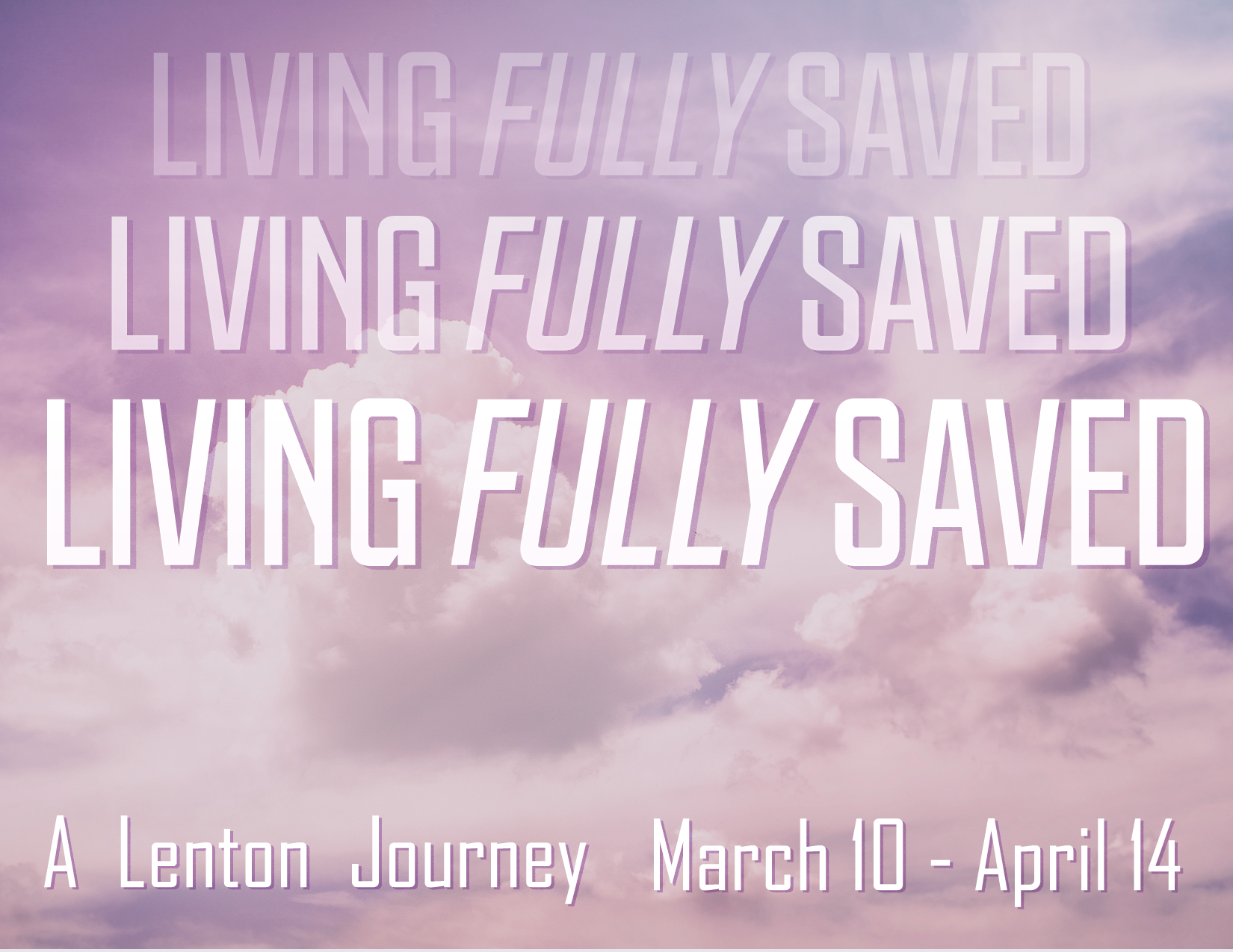 Living Fully Saved: A Lenten Journey